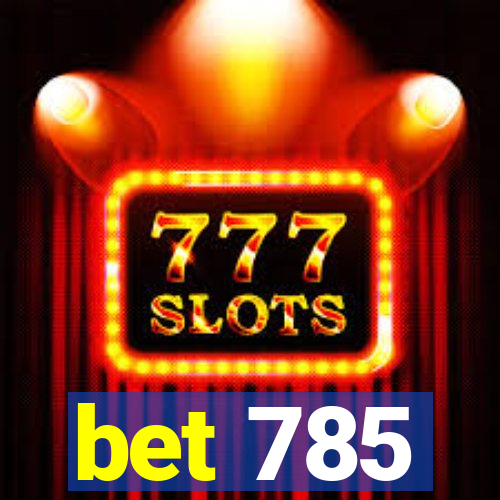 bet 785